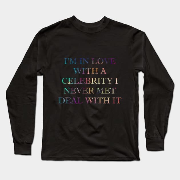 In Love With A Celebrity Long Sleeve T-Shirt by oh_shoot_arts